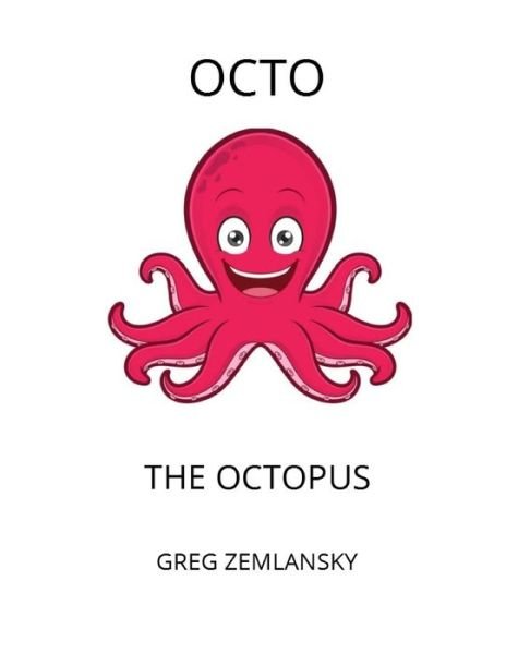 Cover for Greg Zemlansky · Octo the Octopus (Taschenbuch) (2020)