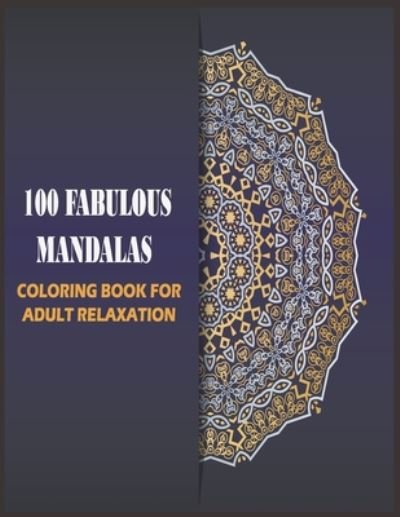 Cover for Cohen Edition · 100 Fabulous Mandalas Coloring Book for Adult (Paperback Bog) (2020)