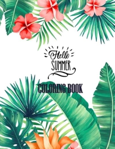 Hello Summer Coloring Book - Eli Creative Publishing - Bøger - Independently Published - 9798655596092 - 20. juni 2020