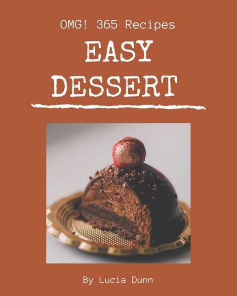 Cover for Lucia Dunn · OMG! 365 Easy Dessert Recipes (Paperback Book) (2020)