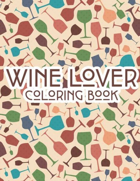 Cover for Creative Coloring · Wine Lover Coloring Book (Paperback Book) (2020)