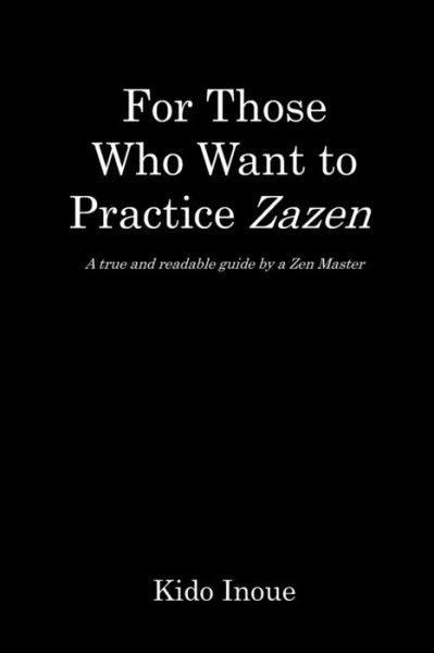 Kido Inoue · For Those Who Want to Practice Zazen (Paperback Book) (2020)