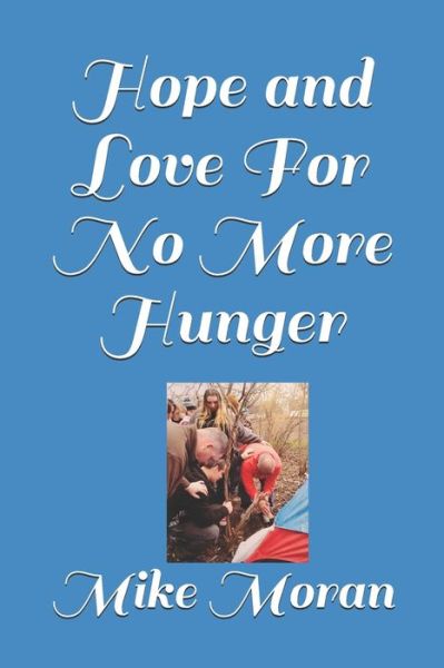 Cover for Mike Moran · Hope and Love For No More Hunger (Paperback Book) (2021)