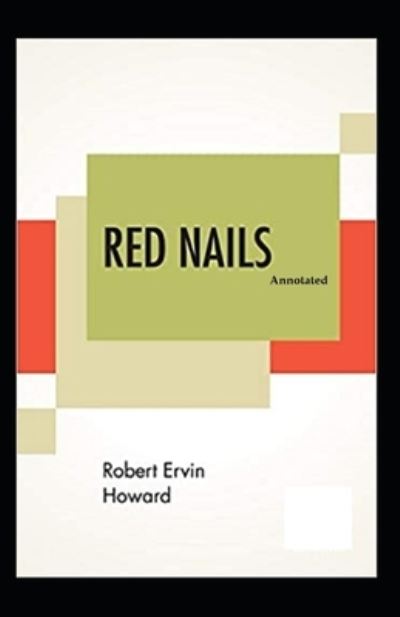 Cover for Robert E Howard · Red Nails (Annotated) (Paperback Book) (2021)