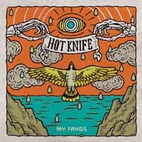 Cover for Hot Knife · My Fangs (Orange Vinyl) (LP) (2017)