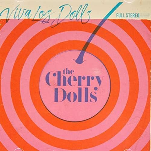 Cover for Cherry Dolls · Viva Los Dolls (CD) (2017)