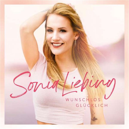 Wunschlos Glucklich - Sonia Liebing - Musik - UNIVERSAL - 0602577522093 - 9. august 2019