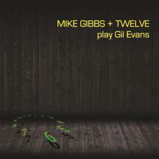 Cover for Mike Gibbs · + 12 Play Gil Evans (LP) (2021)