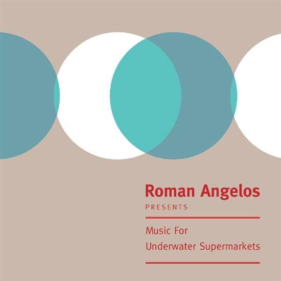 Music For Underwater Supermarkets - Roman Angelos - Music - HAPPY ROBOTS - 0731628689093 - January 28, 2022