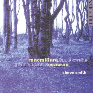 Cover for Simon Smith · Macmillan / Macrae Piano Works (CD) (2002)