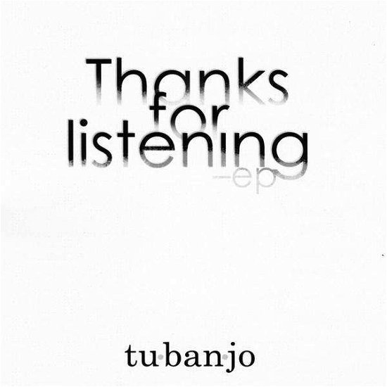 Cover for Tubanjo · Thanks for Listening EP (CD) (2010)