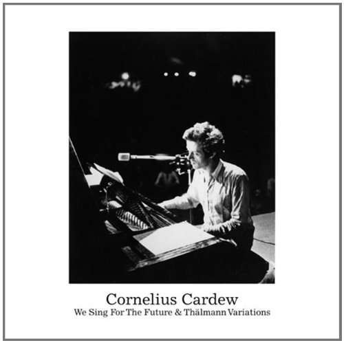 Cover for Cornelius Cardew · We Sing for the Future &amp; Thalmann Variations (LP) (2011)