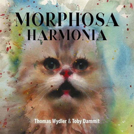 Thomas Wydler & Toby Dammit · Morphosa Harmonia (LP) [Remastered, Limited Deluxe edition] (2022)