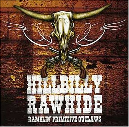 Cover for Hillbilly Rawhide · Ramblin' Primitive Outlaws (CD) (2017)