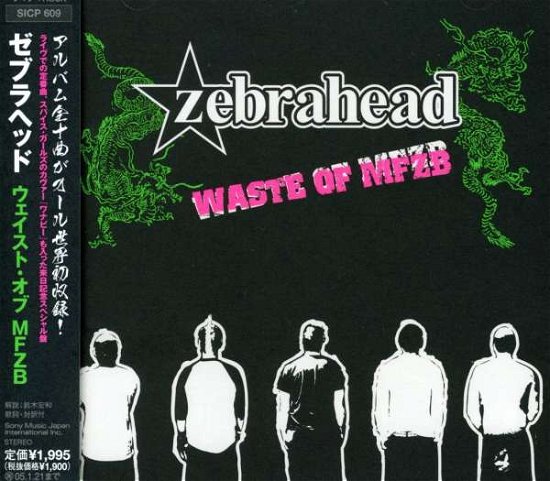 Waste of Mfzb - Zebrahead - Musik - SONY MUSIC - 4547366016093 - 1. december 2016