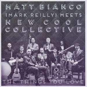 Cover for Matt Bianco Meets New Cool · The Things You Love (CD) [Japan Import edition] (2016)