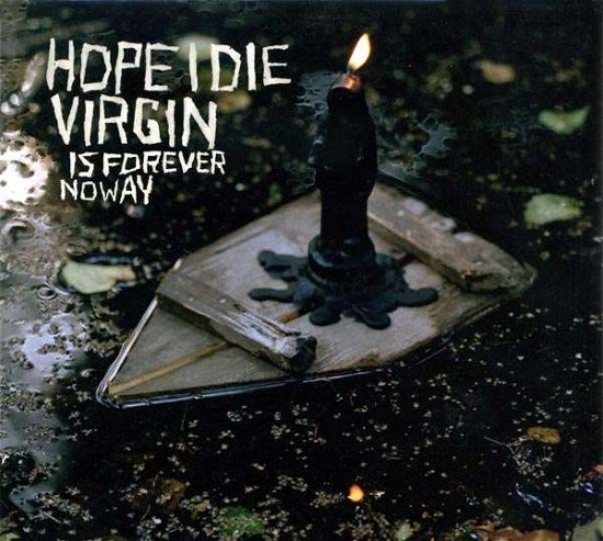 Cover for Hope I Die Virgin · Is Forever No Way (LP) (2017)