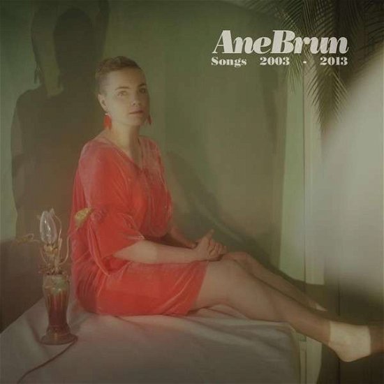 Songs 2003-2013 - Ane Brun - Muziek -  - 7320470166093 - 29 mei 2013