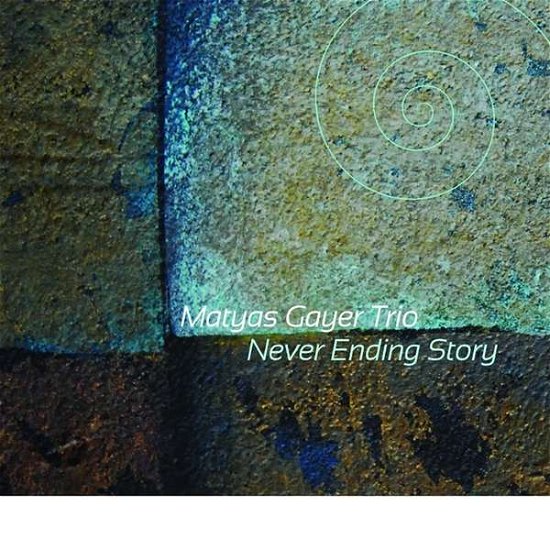 Matyas -Trio- Gayer · Never Ending Story (CD) (2018)