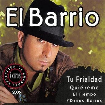 Tu Frialdad Y Otros Exitos - El Barrio - Musik - SENADOR - 8429652006093 - 11. juni 2009
