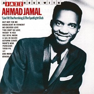 Live At The Pershing & The Spotlight Club-jamal,ahmad - Jamal Ahmad - Musik - JAZZ HOUR WITH - 8712177005093 - 