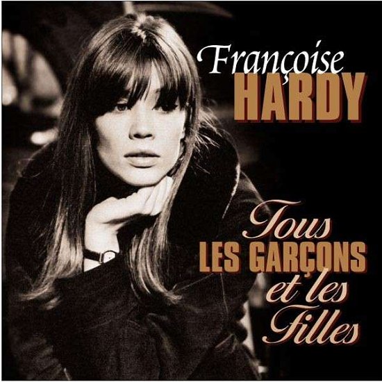 Tous Les Garcons Et Les Filles - Francoise Hardy - Musik - VINYL PASSION - 8712177063093 - September 19, 2013