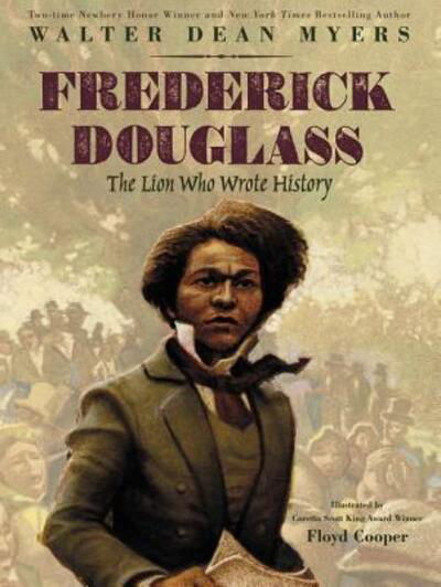 Cover for Walter Dean Myers · Frederick Douglass: The Lion Who Wrote History (Hardcover bog) (2017)