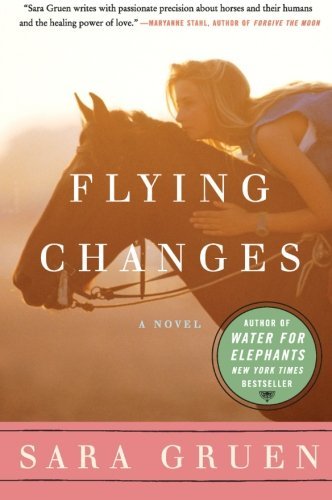 Cover for Sara Gruen · Flying Changes: A Novel (Taschenbuch) (2016)