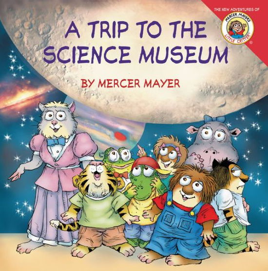 Little Critter: My Trip to the Science Museum - Little Critter - Mercer Mayer - Boeken - HarperCollins Publishers Inc - 9780061478093 - 7 maart 2017