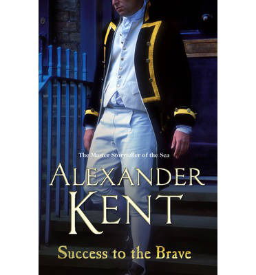 Cover for Alexander Kent · Success to the Brave: (The Richard Bolitho adventures: 17): a fast-paced naval page-turner from the master storyteller of the sea - Richard Bolitho (Taschenbuch) (2014)