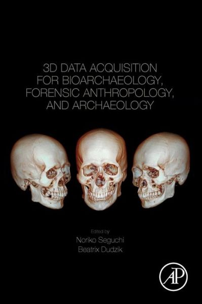 Cover for 3D Data Acquisition for Bioarchaeology, Forensic Anthropology, and Archaeology (Paperback Book) (2019)