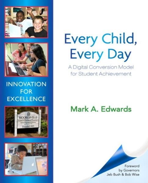 Cover for Mark Edwards · Every Child, Every Day: A Digital Conversion Model for Student Achievement (Paperback Bog) (2013)