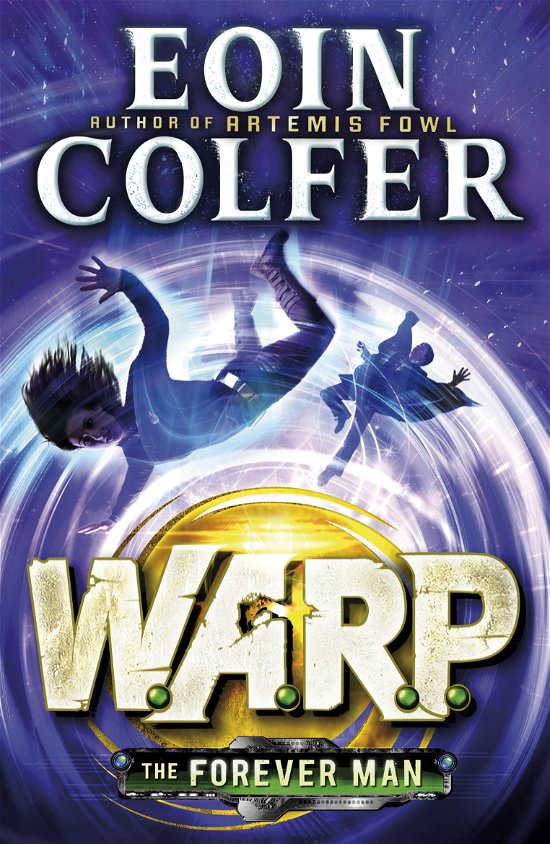 Cover for Eoin Colfer · The Forever Man (W.A.R.P. Book 3) - WARP (Paperback Bog) (2015)