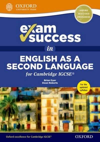 Exam Success in English as a Second Language for Cambridge IGCSE - Dean Roberts - Książki - Oxford University Press - 9780198396093 - 23 lutego 2017