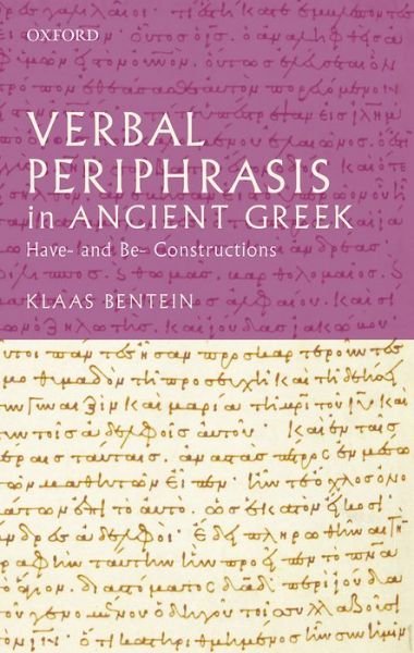 Cover for Bentein, Klaas (Post-doctoral Research Fellow, Post-doctoral Research Fellow, Ghent University) · Verbal Periphrasis in Ancient Greek: Have- and Be- Constructions (Hardcover Book) (2016)