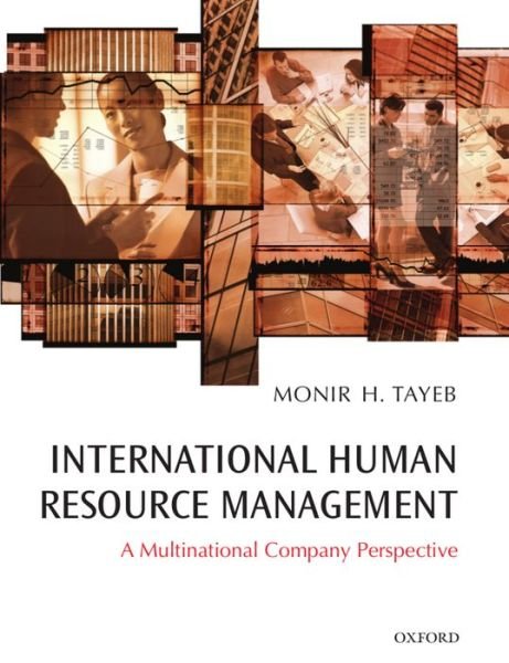 Cover for Tayeb, Monir (School of Management and Languages, Heriot-Watt University) · International Human Resource Management: A Multinational Company Perspective (Paperback Book) (2004)