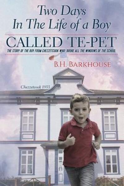 Cover for B H Barkhouse · Two days in the life of a boy called Te-pet (Taschenbuch) (2019)