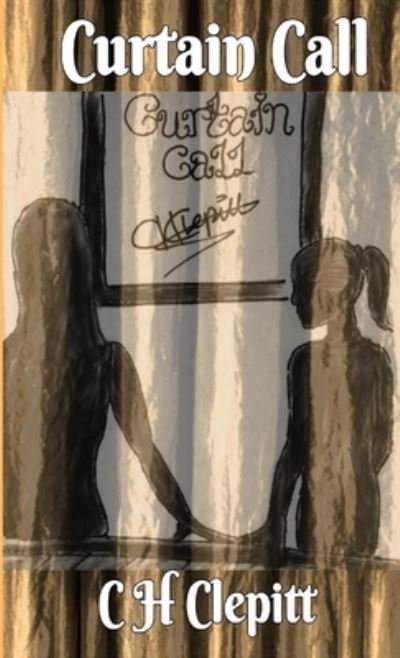 Cover for C H Clepitt · Curtain Call (Paperback Bog) (2018)