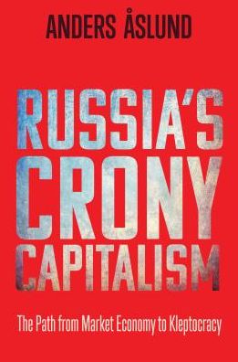 Cover for Anders Aslund · Russia's Crony Capitalism: The Path from Market Economy to Kleptocracy (Gebundenes Buch) (2019)