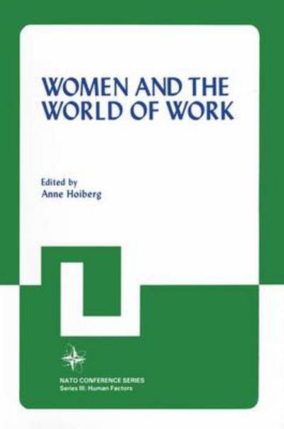 Women and the World of Work - Hoiberg  Anne - Books - SPRINGER - 9780306410093 - August 1, 1982