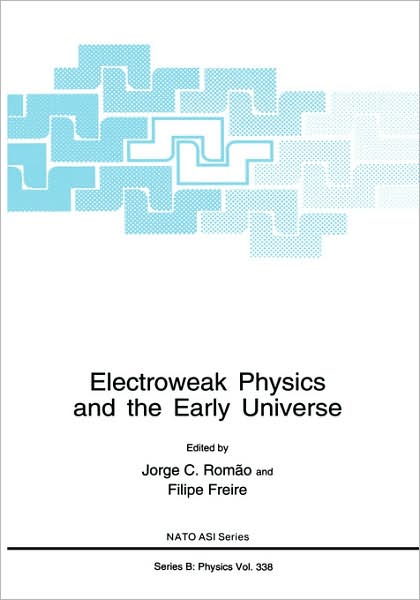 Cover for Romao · Electroweak Physics and the Early Universe: Proceedings of a Nato Arw Held in Sintra, Portugal, March 23-25, 1994 - Nato Science Series B (Hardcover Book) (1995)