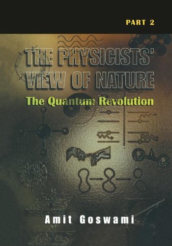 Cover for Goswami, Amit, Ph.D. · The Physicists' View of Nature Part 2: The Quantum Revolution (Gebundenes Buch) [2001 edition] (2002)