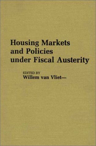 Cover for Willem Van Vliet · Housing Markets and Policies Under Fiscal Austerity (Hardcover Book) (1987)