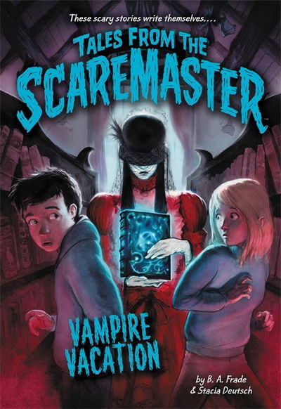 Cover for B. A. Frade · Vampire Vacation - Tales From The Scaremaster (Paperback Book) (2017)