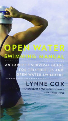 Cover for Lynne Cox · Open Water Swimming Manual: An Expert's Survival Guide for Triathletes and Open Water Swimmers (Paperback Book) (2013)