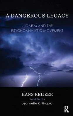 Cover for Hans Reijzer · A Dangerous Legacy: Judaism and the Psychoanalytic Movement (Hardcover Book) (2019)