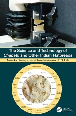 Cover for Anamika Banerji · The Science and Technology of Chapatti and Other Indian Flatbreads (Hardcover Book) (2020)