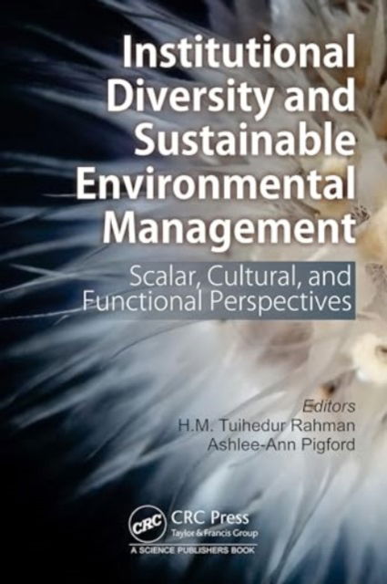 Institutional Diversity and Sustainable Environmental Management: Scalar, Cultural, and Functional Perspectives -  - Bøger - Taylor & Francis Ltd - 9780367488093 - 28. februar 2025