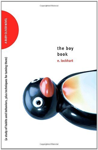 Cover for E. Lockhart · The Boy Book: a Study of Habits and Behaviors, Plus Techniques for Taming Them (Ruby Oliver Quartet) (Paperback Bog) [Reprint edition] (2008)