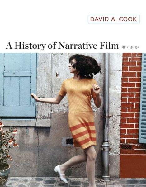 Cover for Cook, David A. (University of North Carolina - Greensboro) · A History of Narrative Film (Paperback Book) [Fifth edition] (2016)